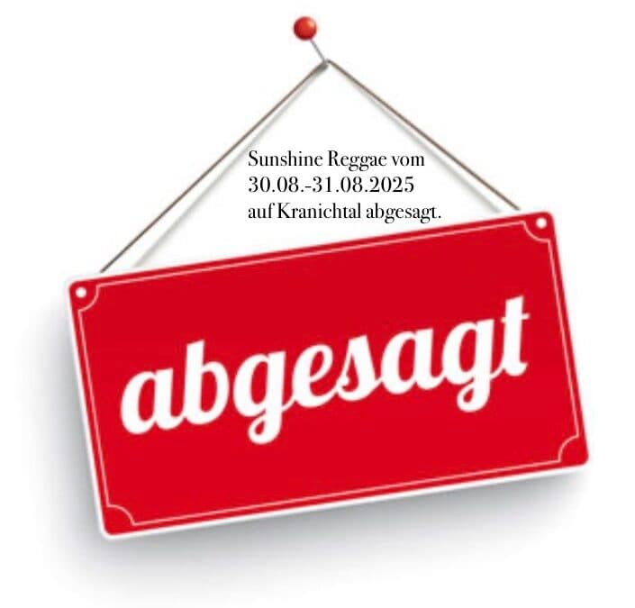 Sunshine Reggae auf Kranichtal abgesagt.